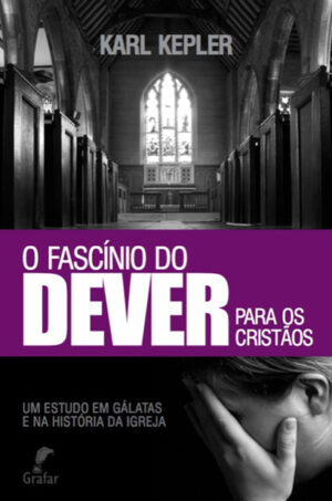 O fascínio do dever para os cristãos