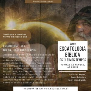 Escatologia Bíblica – Os Últimos Tempos