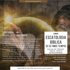 Escatologia Bíblica – Os Últimos Tempos